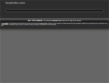 Tablet Screenshot of looptube.com